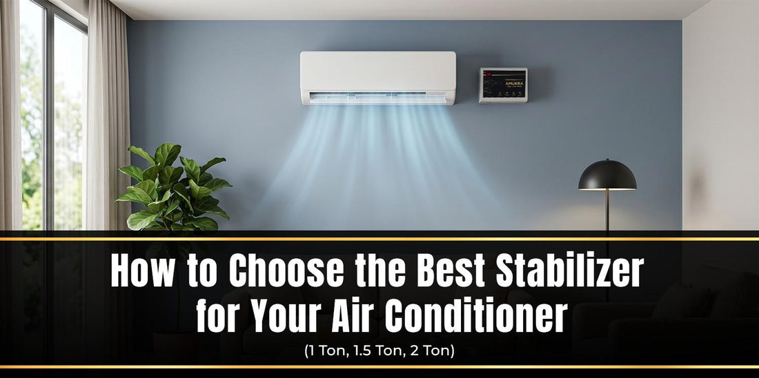 How to Choose the Best Stabilizer for Your Air Conditioner (1 Ton, 1.5 Ton, 2 Ton)