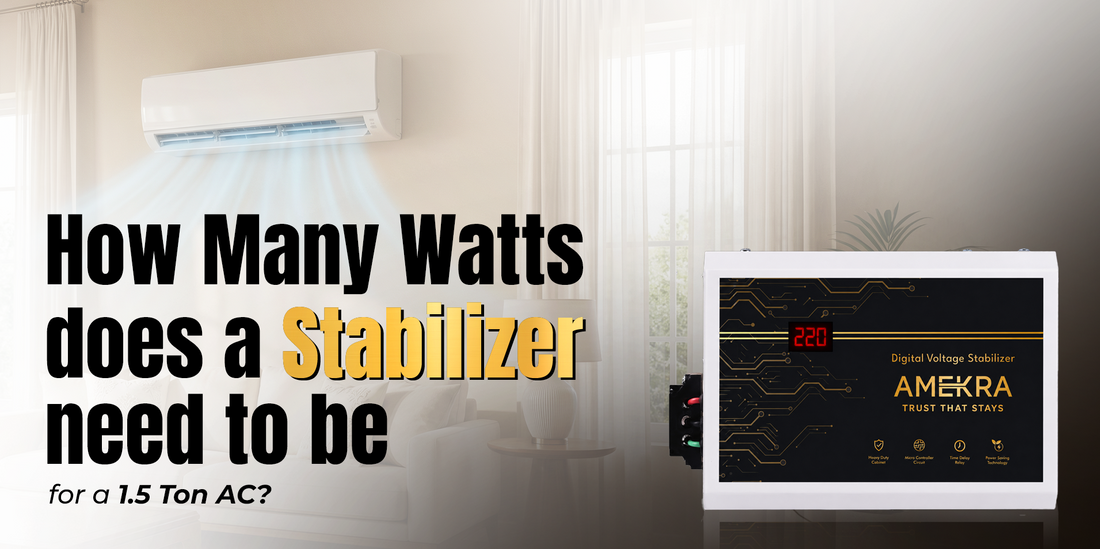 How Many Watts Does a Stabilizer Need to Be for a 1.5 Ton AC - Amkera