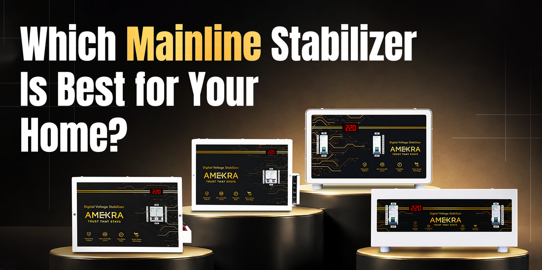 Which Voltage Mainline Stabilizer Best for Your Home - Amekra 