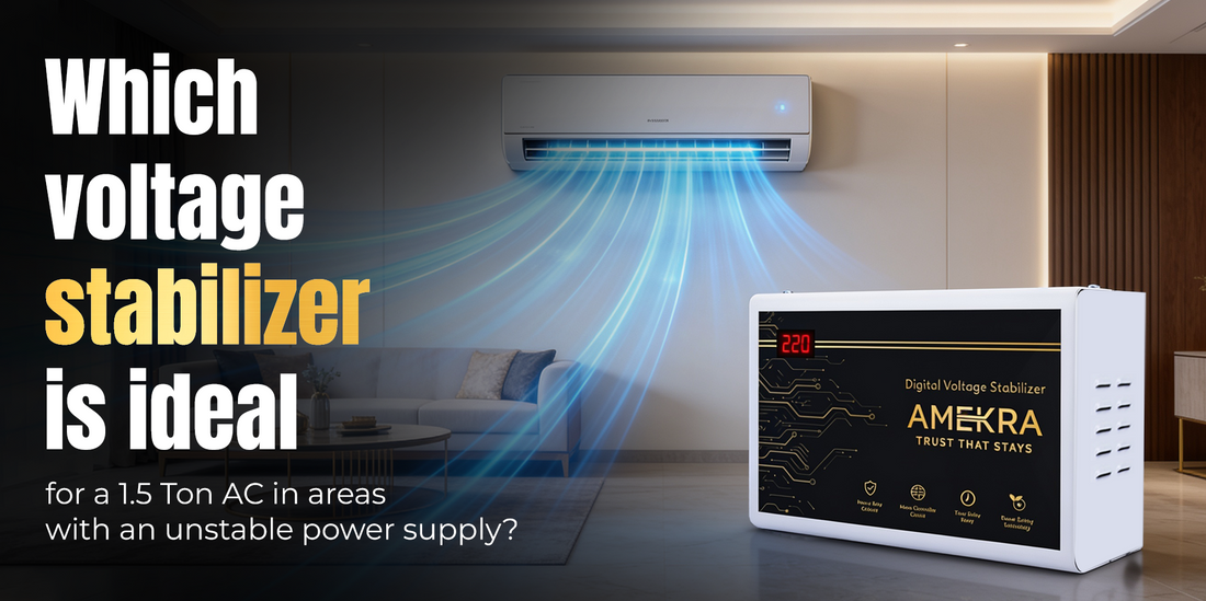 Which voltage stabilizer is ideal for a 1.5 Ton AC - Amkera Stabilizer