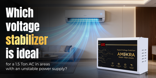 Which voltage stabilizer is ideal for a 1.5 Ton AC - Amkera Stabilizer